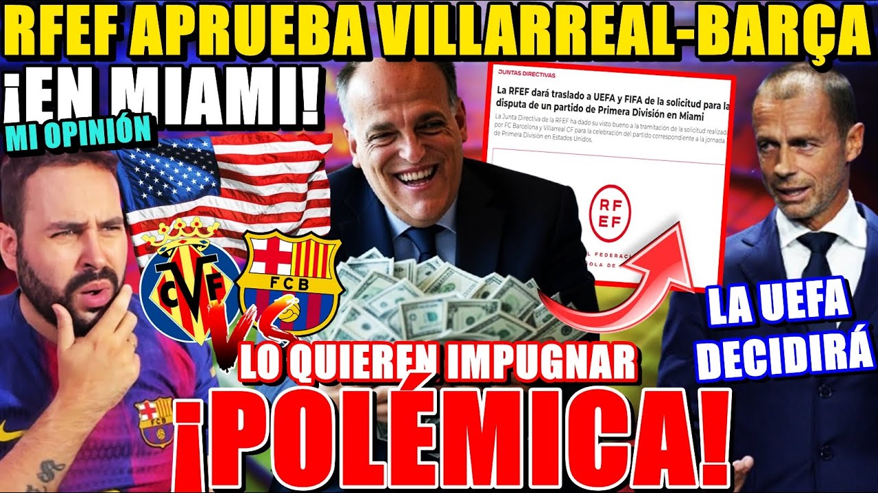 ¿Villarreal–Barça en Miami? Dinero, polémica y reglas del juego: cómo hacerlo sin romper la liga