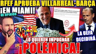 ¿Villarreal–Barça en Miami? Dinero, polémica y reglas del juego: cómo hacerlo sin romper la liga