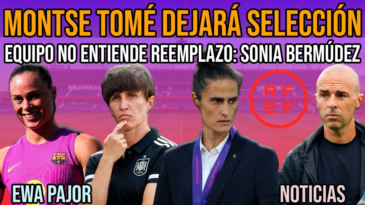 La Junta de la RFEF perfila el adiós de Montse Tomé: suenan Sonia Bermúdez y José Luis Sánchez Vera